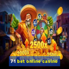 71 bet online casino